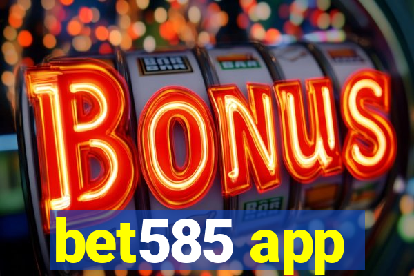 bet585 app